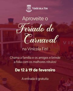 Leia mais sobre o artigo Carnaval na Vinícola Fin terá programação especial com entrada gratuita entre 12 e 19 de fevereiro